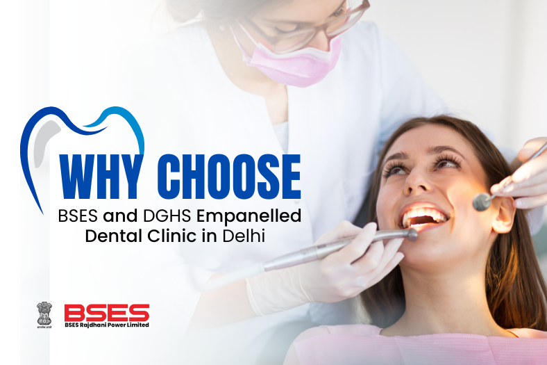 DGHS Empanelled Dental Clinic in Delhi